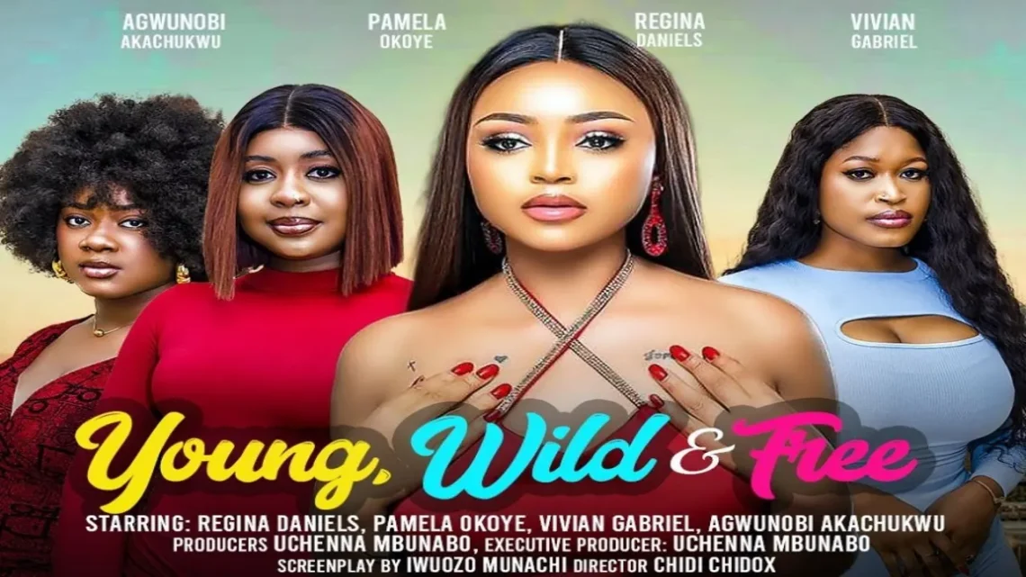 Young Wild and Free (2024) Nollywood Movie