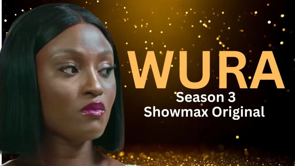 Wura Season 3 Complete Download